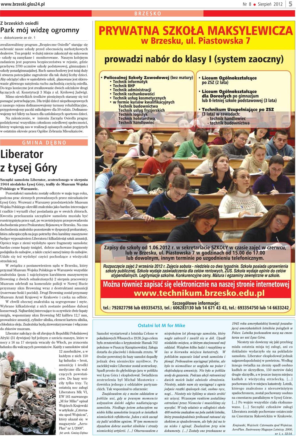 Ten projekt w du ej mierze zakoñczy³ siê sukcesem - szko³y s¹ zamykane i monitorowane.