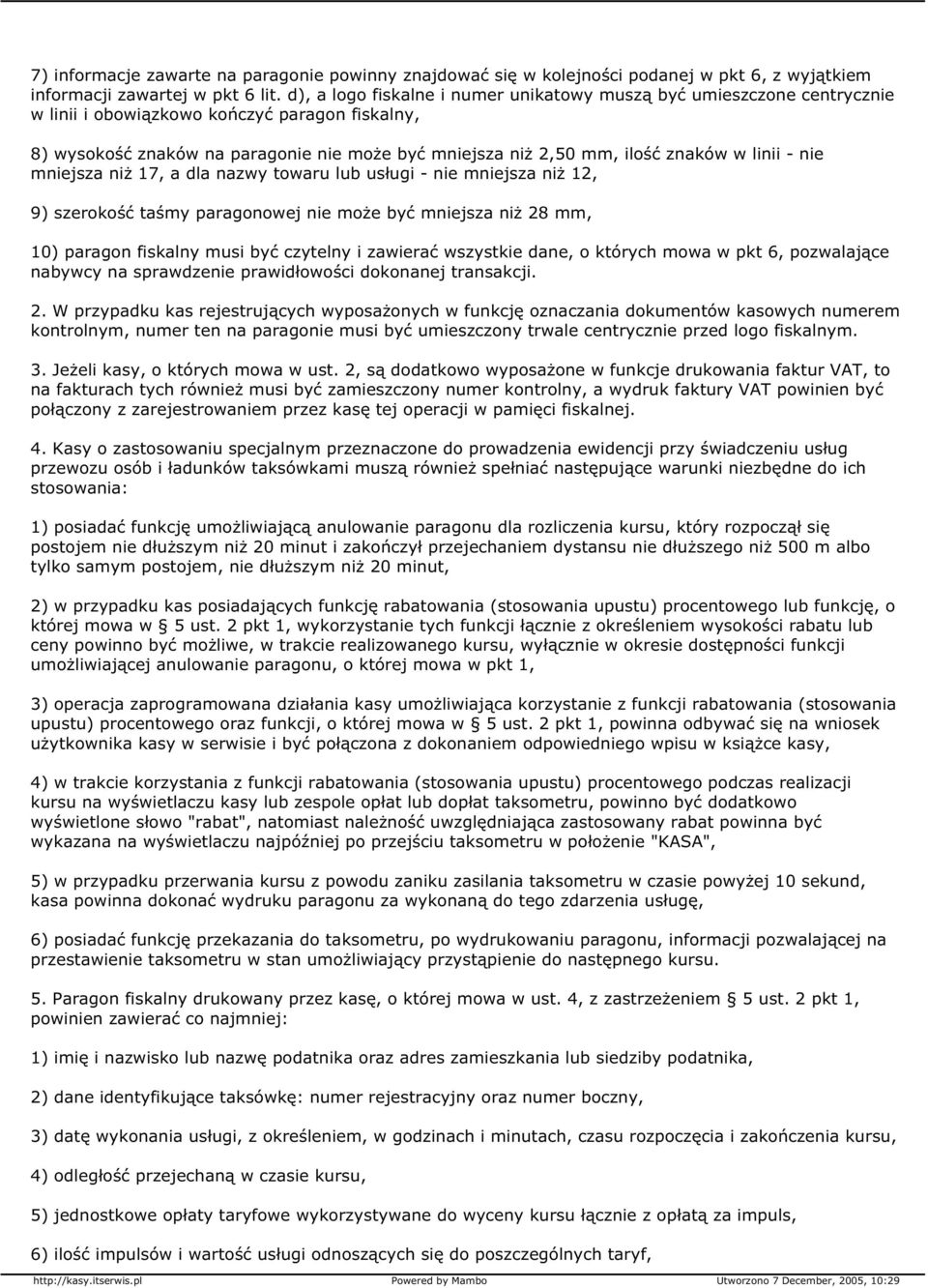 w linii - nie mniejsza niż 17, a dla nazwy towaru lub usługi - nie mniejsza niż 12, 9) szerokość taśmy paragonowej nie może być mniejsza niż 28 mm, 10) paragon fiskalny musi być czytelny i zawierać