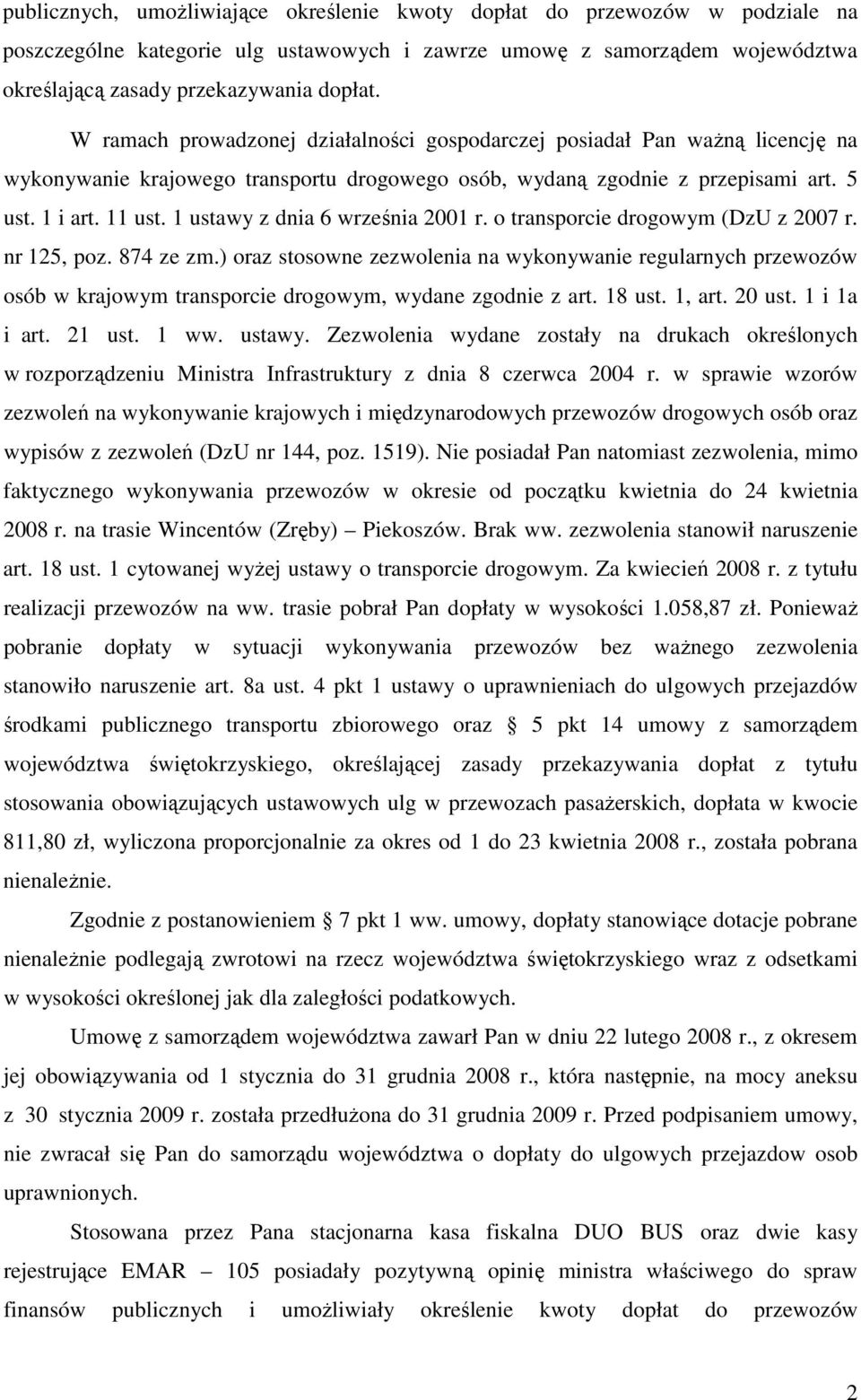 1 ustawy z dnia 6 września 2001 r. o transporcie drogowym (DzU z 2007 r. nr 125, poz. 874 ze zm.