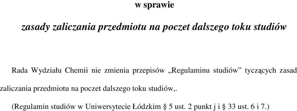 zasad zaliczania przedmiotu na poczet dalszego toku studiów,.