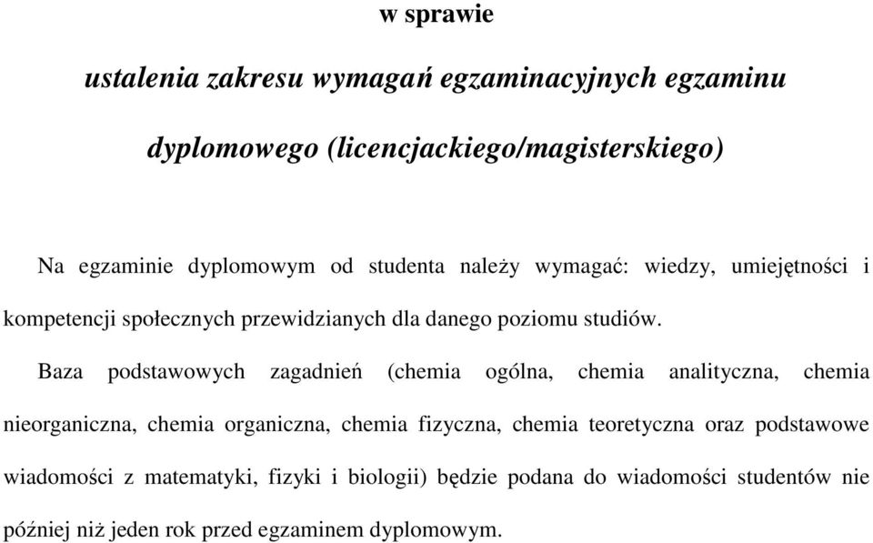 Baza podstawowych zagadnień (chemia ogólna, chemia analityczna, chemia nieorganiczna, chemia organiczna, chemia fizyczna, chemia