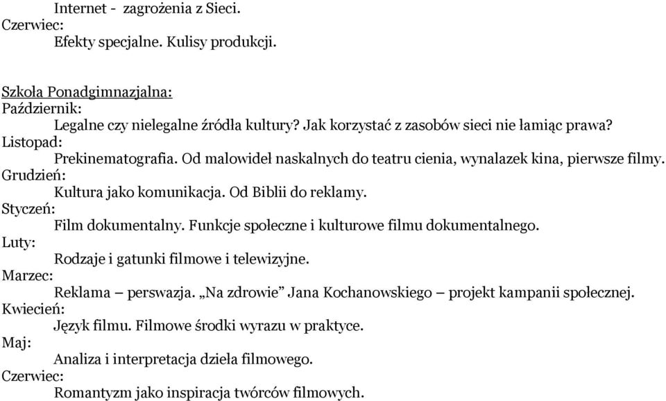 Kultura jako komunikacja. Od Biblii do reklamy. Film dokumentalny. Funkcje społeczne i kulturowe filmu dokumentalnego. Rodzaje i gatunki filmowe i telewizyjne.