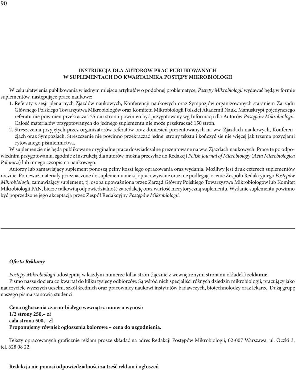 Referaty z sesji plenarnych Zjazdów naukowych, Konferencji naukowych oraz Sympozjów organizowanych staraniem Zarządu Głównego Polskiego Towarzystwa Mikrobiologów oraz Komitetu Mikrobiologii Polskiej