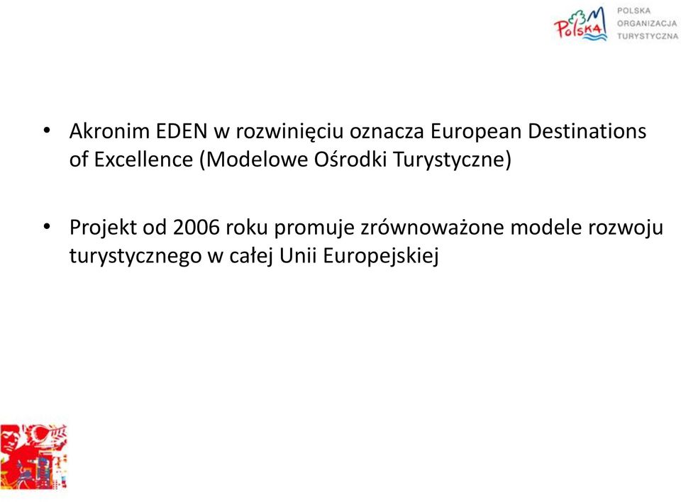 Turystyczne) Projekt od 2006 roku promuje