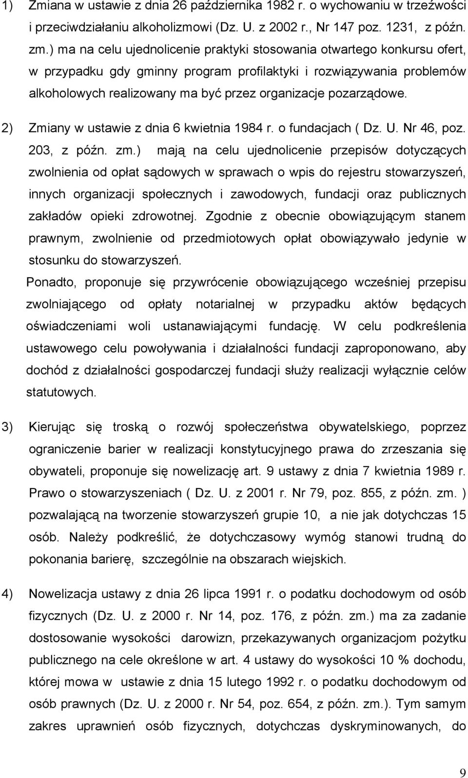 pozarządowe. 2) Zmiany w ustawie z dnia 6 kwietnia 1984 r. o fundacjach ( Dz. U. Nr 46, poz. 203, z późn. zm.