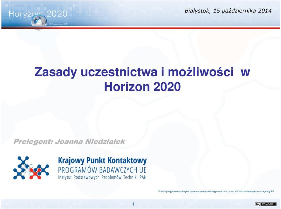W niniejszej prezentacji wykorzystano materiały