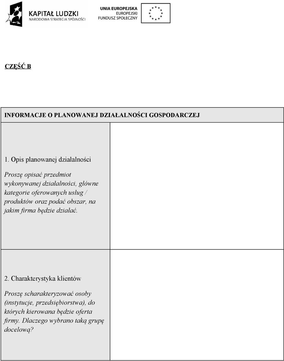 oferowanych usług / produktów oraz podać obszar, na jakim firma będzie działać. 2.