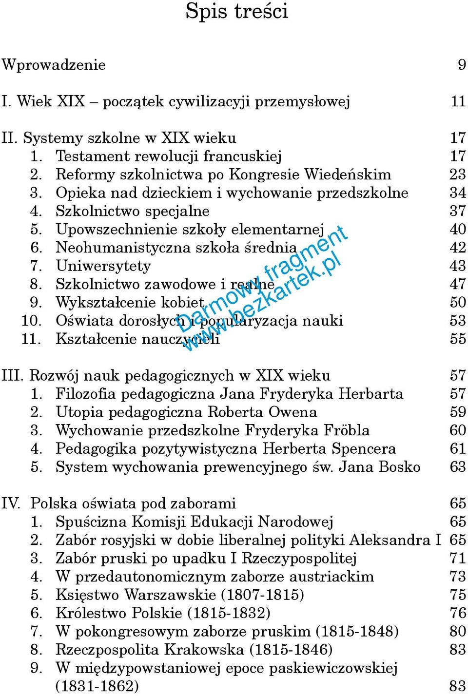 Neohumanistyczna szko³a œrednia 42 7. Uniwersytety 43 8. Szkolnictwo zawodowe i realne 47 9. Wykszta³cenie kobiet 50 10. Oœwiata doros³ych i popularyzacja nauki 53 11. Kszta³cenie nauczycieli 55 III.