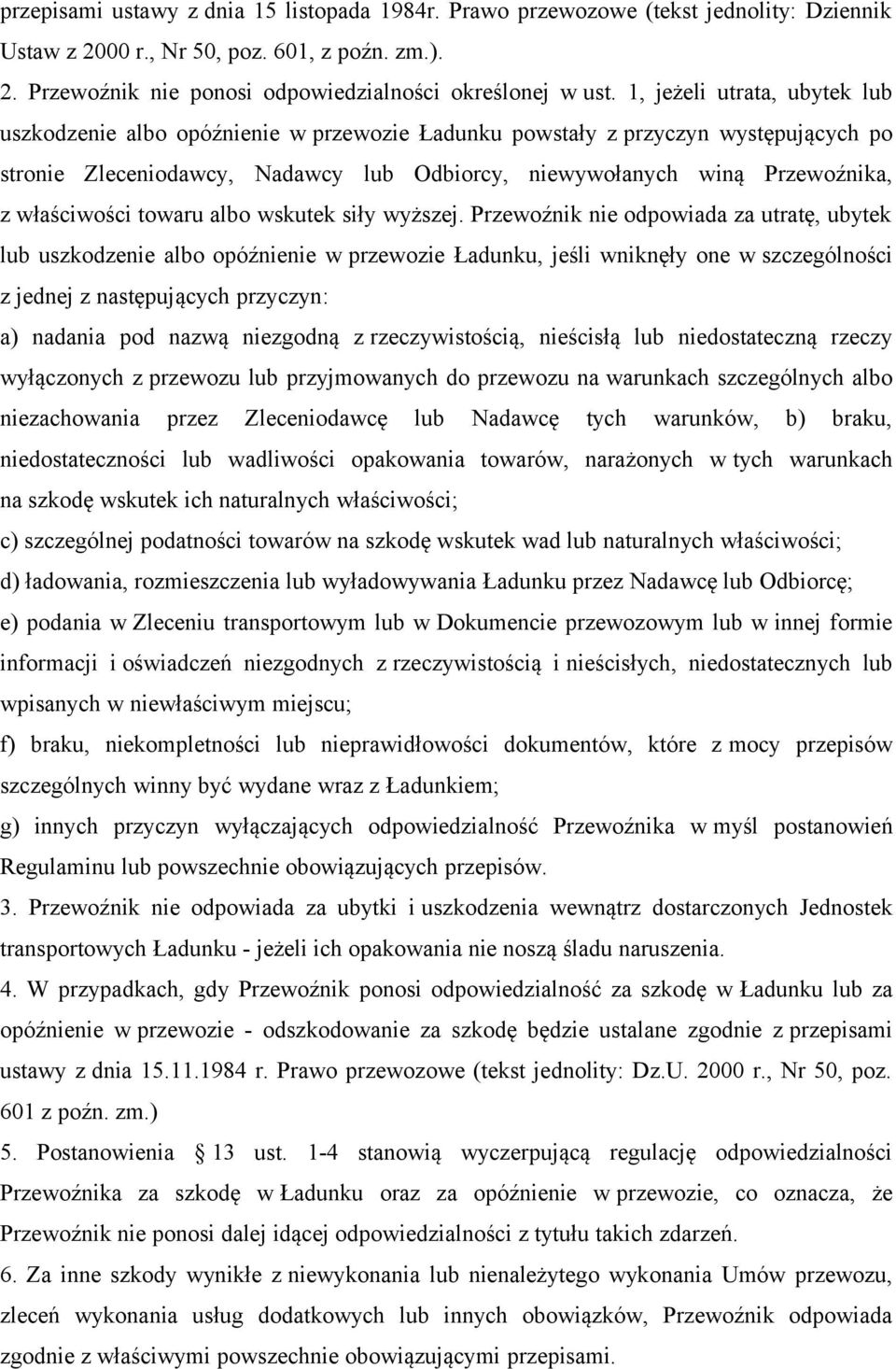 właściwości towaru albo wskutek siły wyższej.