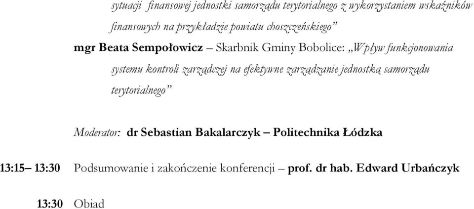 zarządczej na efektywne zarządzanie jednostką samorządu terytorialnego Moderator: dr Sebastian Bakalarczyk