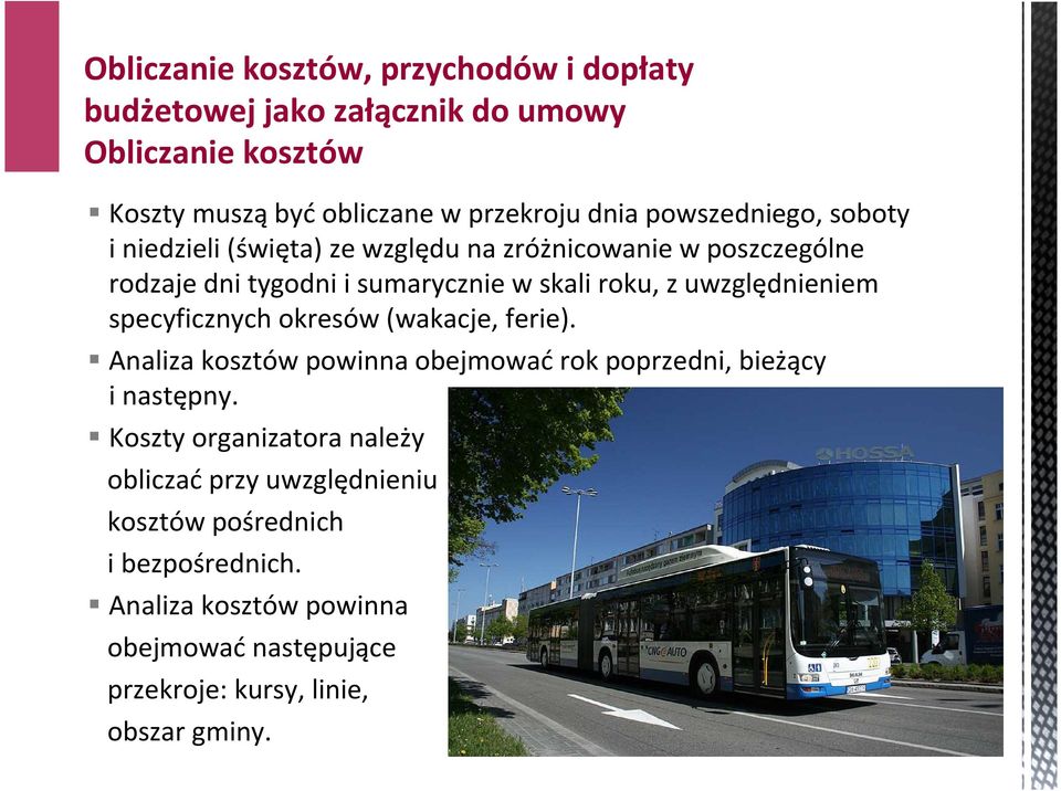 uwzględnieniem specyficznych okresów (wakacje, ferie). Analiza kosztów powinna obejmować rok poprzedni, bieżący i następny.