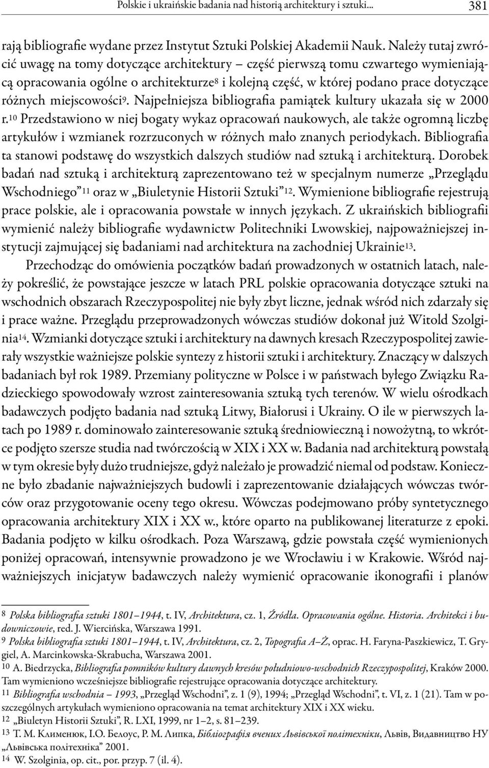 miejscowości 9. Najpełniejsza bibliografia pamiątek kultury ukazała się w 2000 r.