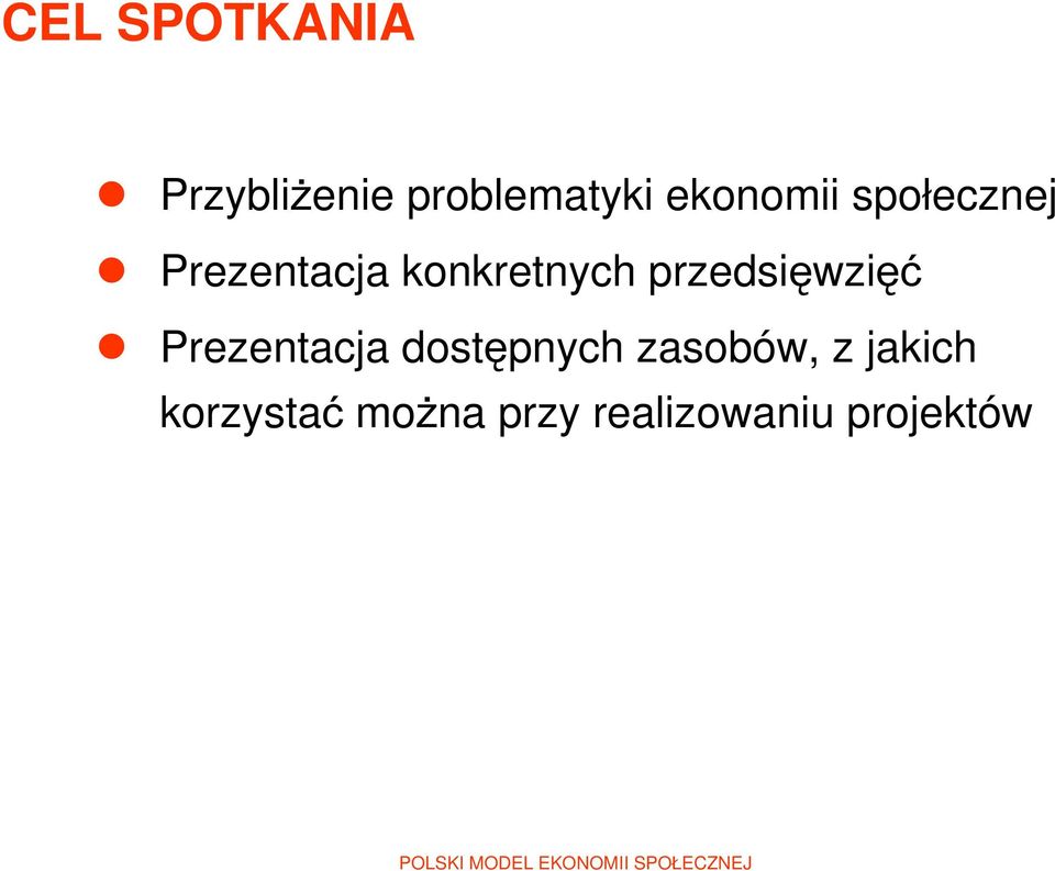 przedsięwzięć Prezentacja dostępnych zasobów,