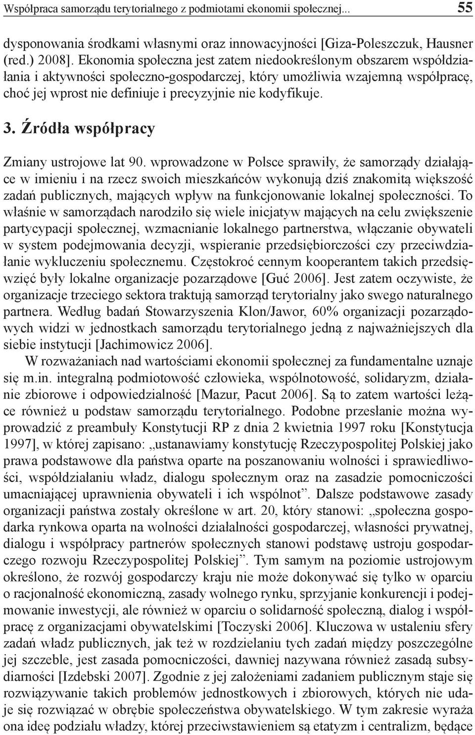 kodyfikuje. 3. Źródła współpracy Zmiany ustrojowe lat 90.