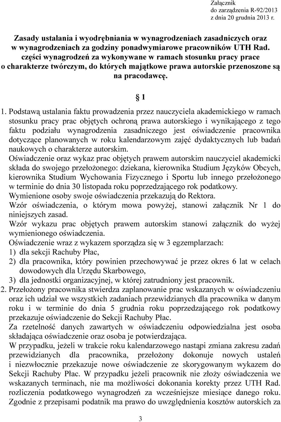 Podstawą ustalania faktu prowadzenia przez nauczyciela akademickiego w ramach stosunku pracy prac objętych ochroną prawa autorskiego i wynikającego z tego faktu podziału wynagrodzenia zasadniczego