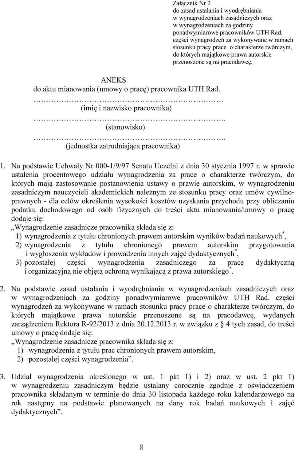 części wynagrodzeń za wykonywane w ramach stosunku pracy prace o charakterze twórczym, do których majątkowe prawa autorskie przenoszone są na pracodawcę. 1.