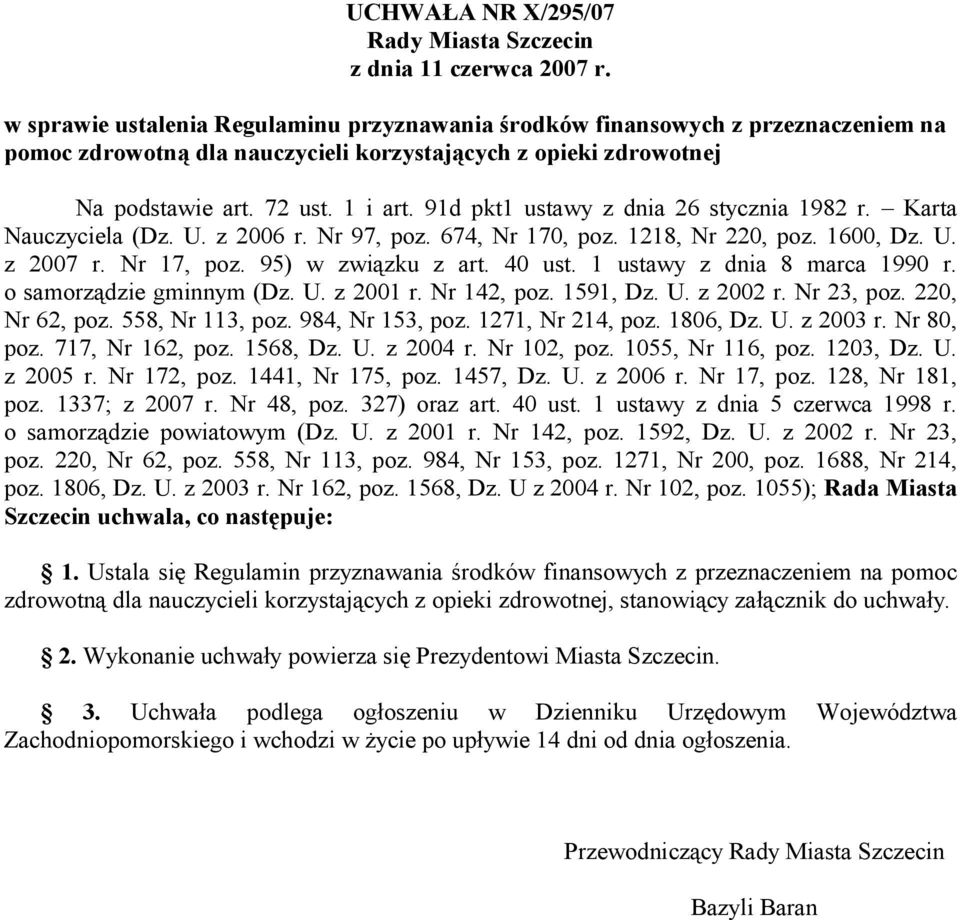 91d pkt1 ustawy z dnia 26 stycznia 1982 r. Karta Nauczyciela (Dz. U. z 2006 r. Nr 97, poz. 674, Nr 170, poz. 1218, Nr 220, poz. 1600, Dz. U. z 2007 r. Nr 17, poz. 95) w związku z art. 40 ust.