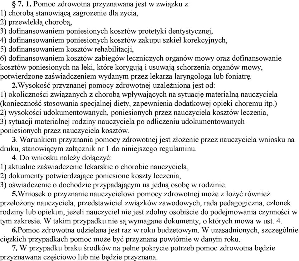 poniesionych na leki, które korygują i usuwają schorzenia organów mowy, potwierdzone zaświadczeniem wydanym przez lekarza laryngologa lub foniatrę. 2.