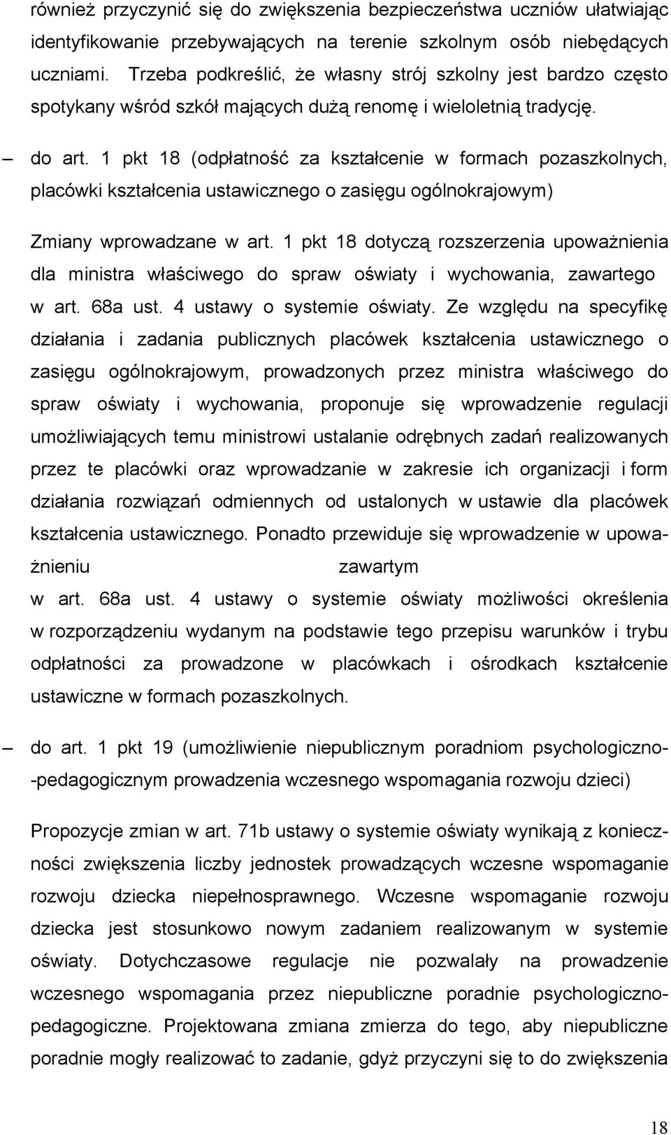 1 pkt 18 (odpłatność za kształcenie w formach pozaszkolnych, placówki kształcenia ustawicznego o zasięgu ogólnokrajowym) Zmiany wprowadzane w art.