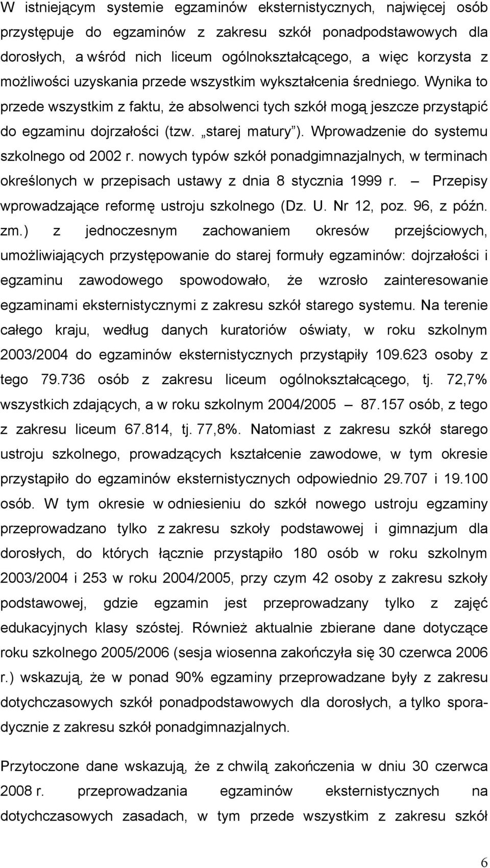Wprowadzenie do systemu szkolnego od 2002 r. nowych typów szkół ponadgimnazjalnych, w terminach określonych w przepisach ustawy z dnia 8 stycznia 1999 r.