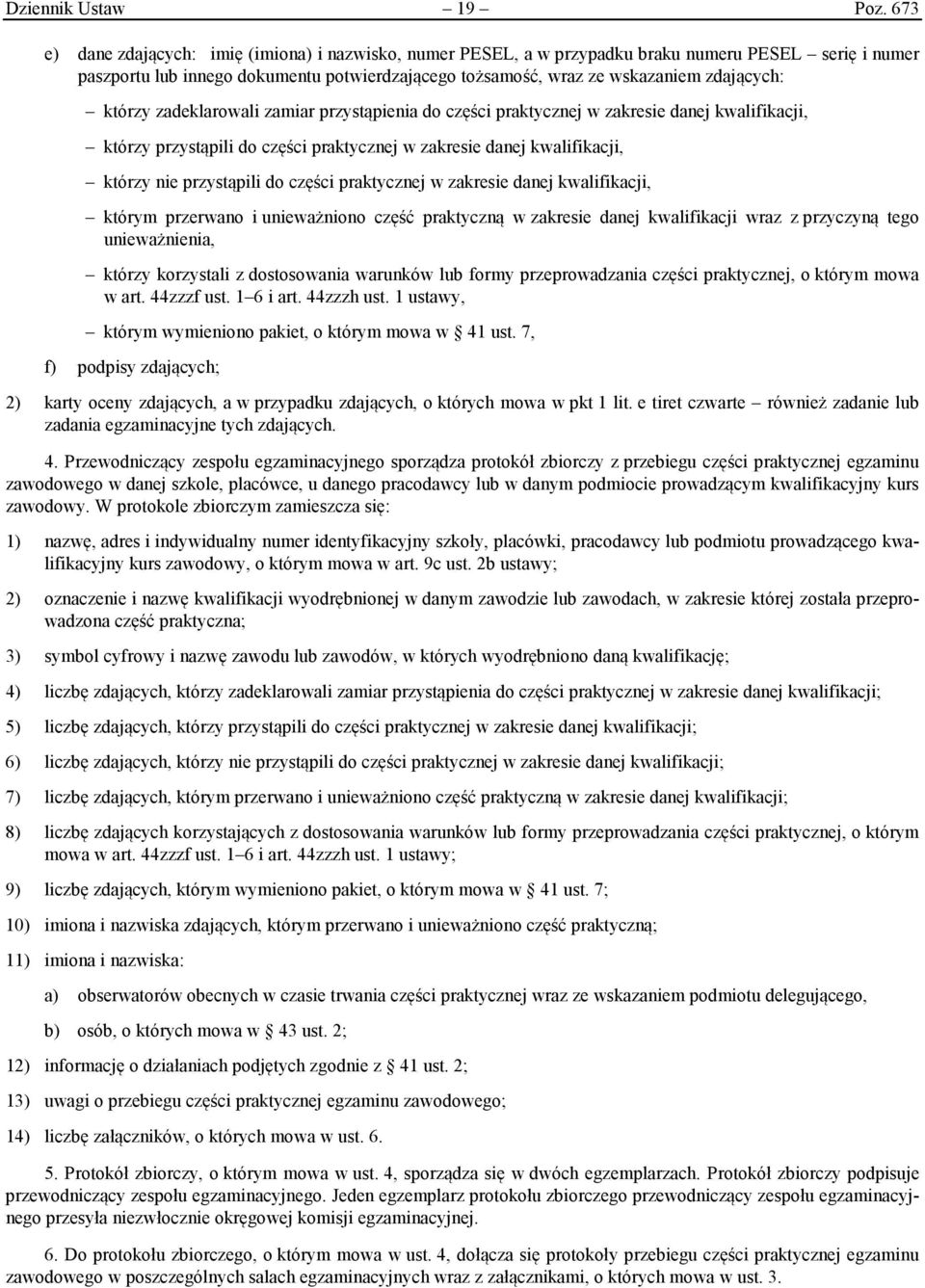 którzy zadeklarowali zamiar przystąpienia do części praktycznej w zakresie danej kwalifikacji, którzy przystąpili do części praktycznej w zakresie danej kwalifikacji, którzy nie przystąpili do części