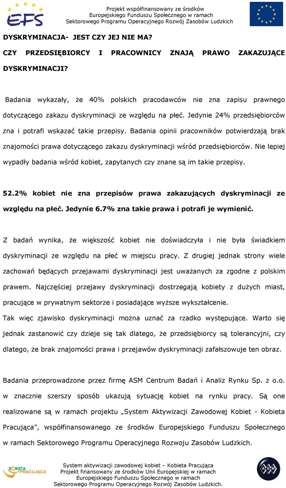 Badania opinii pracowników potwierdzają brak znajomości prawa dotyczącego zakazu dyskryminacji wśród przedsiębiorców.