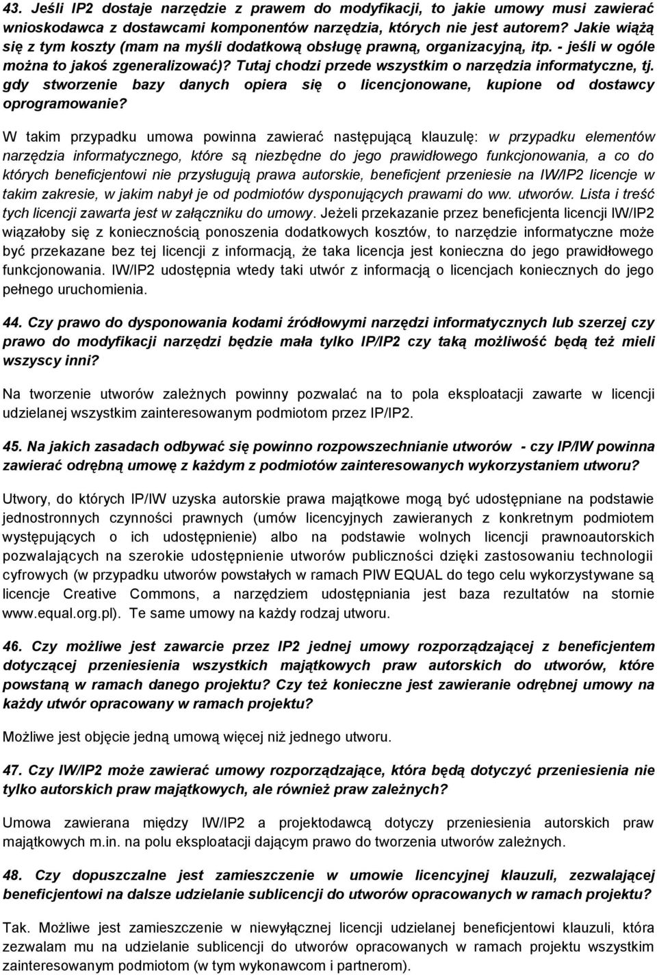 gdy stworzenie bazy danych opiera się o licencjonowane, kupione od dostawcy oprogramowanie?