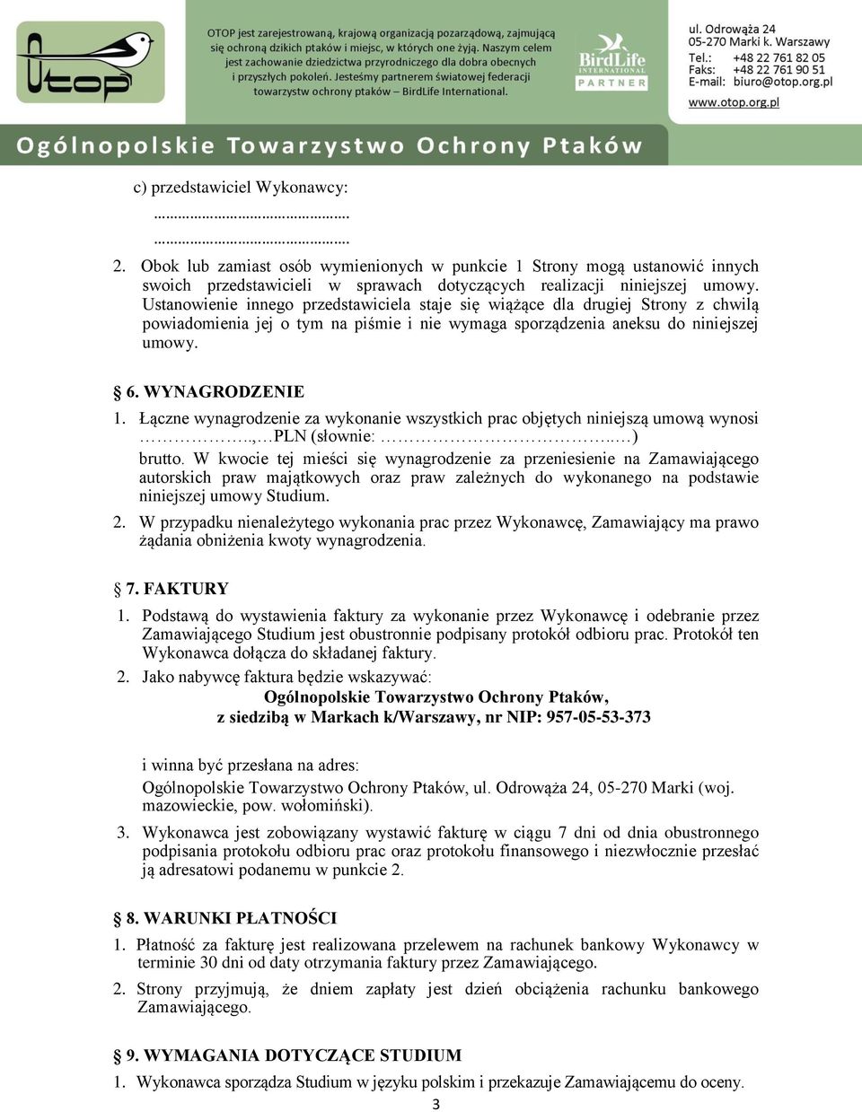 Łączne wynagrodzenie za wykonanie wszystkich prac objętych niniejszą umową wynosi.., PLN (słownie:.. ) brutto.