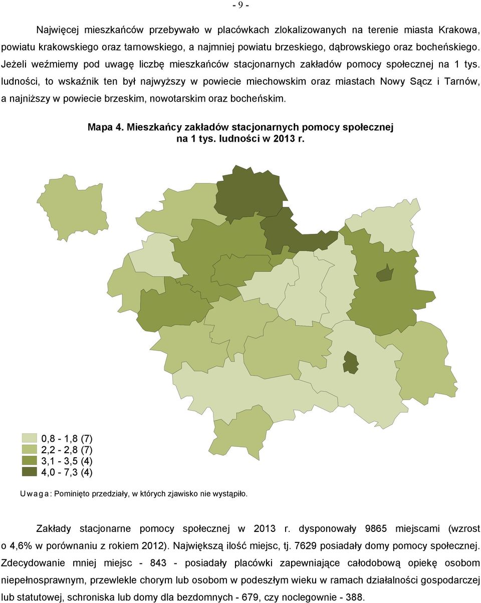 ludności, to wskaźnik ten był najwyższy w powiecie miechowskim oraz miastach Nowy Sącz i Tarnów, a najniższy w powiecie brzeskim, nowotarskim oraz bocheńskim. Mapa 4.