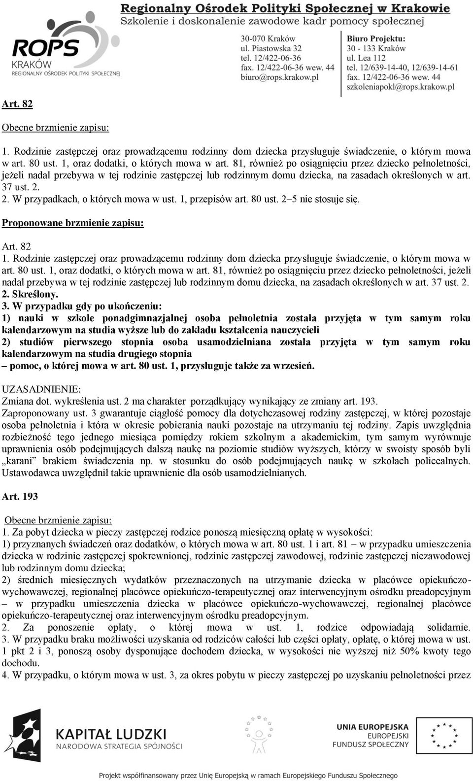 2. W przypadkach, o których mowa w ust. 1, przepisów art. 80 ust. 2 5 nie stosuje się.   2. Skreślony. 3.