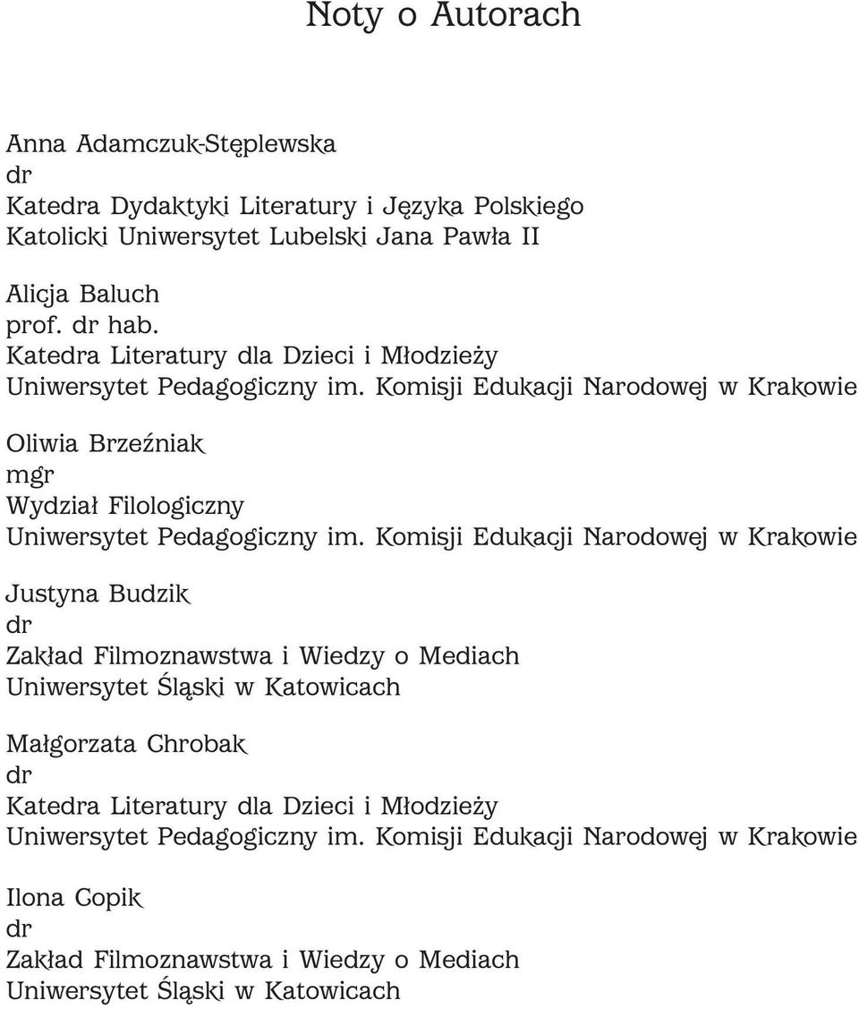 Komisji Edukacji Narodowej w Krakowie Oliwia Brzeźniak mgr Wydział Filologiczny Uniwersytet Pedagogiczny im.