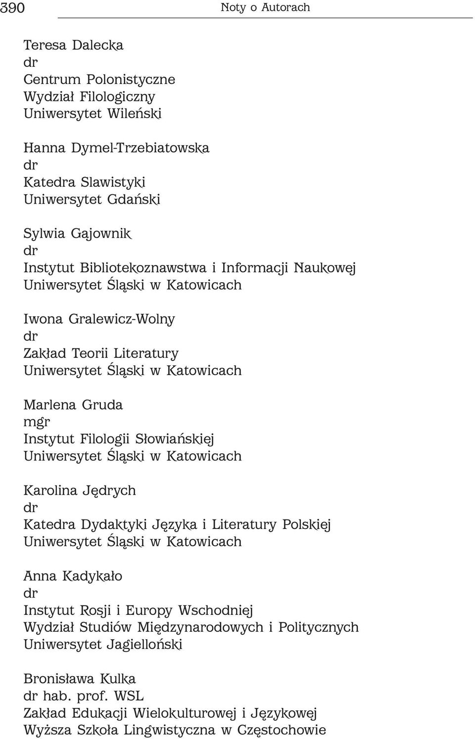Filologii Słowiańskiej Karolina Jęych Katea Dydaktyki Języka i Literatury Polskiej Anna Kadykało Instytut Rosji i Europy Wschodniej Wydział Studiów
