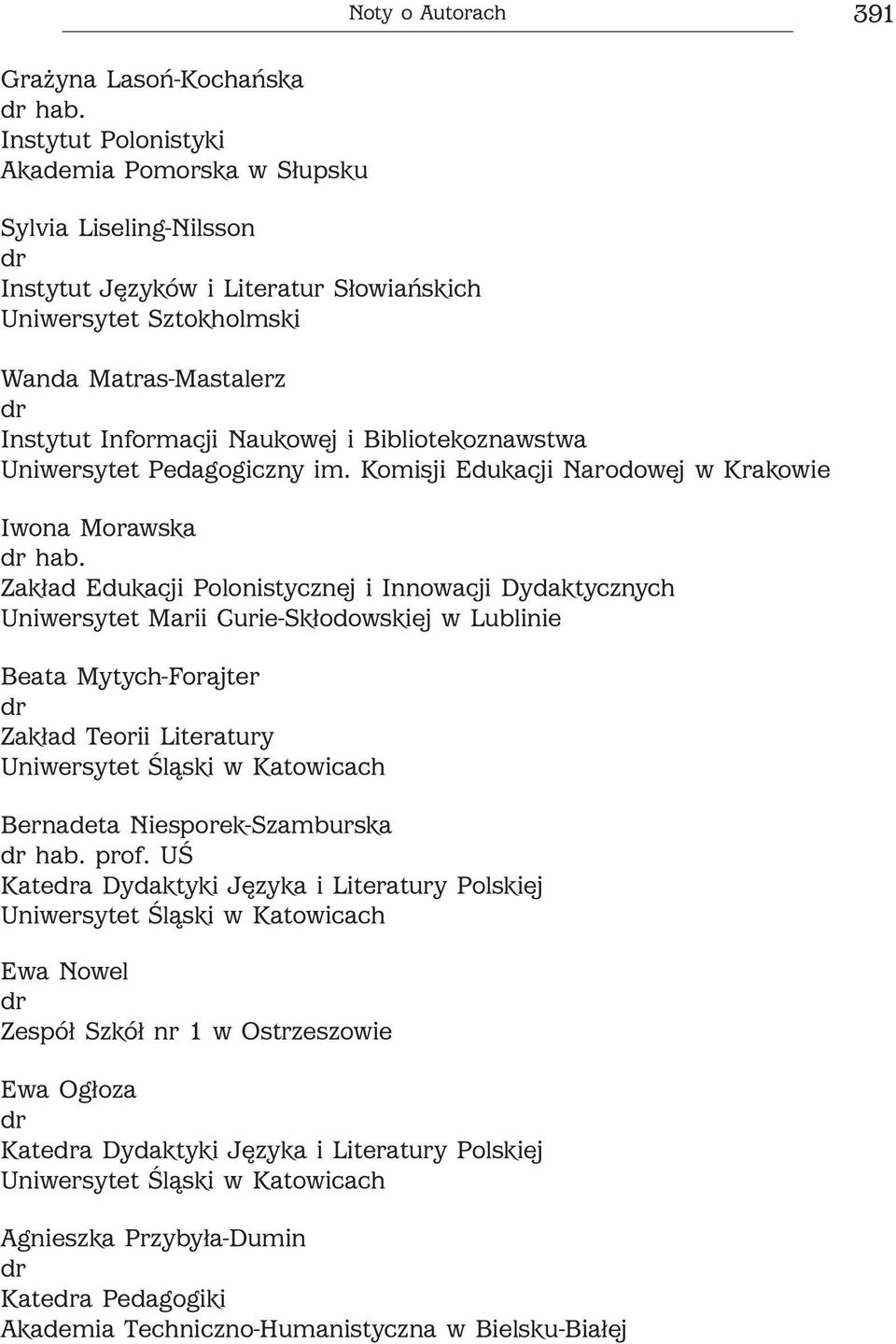 Bibliotekoznawstwa Uniwersytet Pedagogiczny im. Komisji Edukacji Narodowej w Krakowie Iwona Morawska hab.
