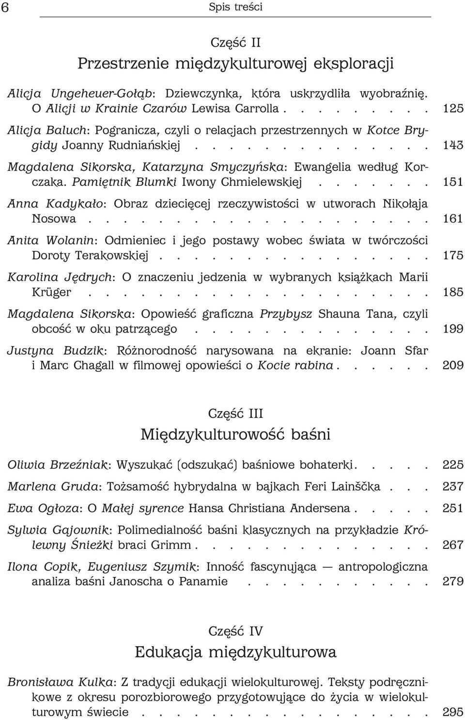 Pamiętnik Blumki Iwony Chmielewskiej....... 151 Anna Kadykało: Obraz dziecięcej rzeczywistości w utworach Nikołaja Nosowa.