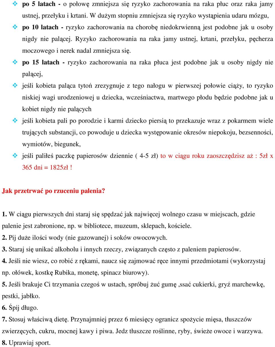 Ryzyko zachorowania na raka jamy ustnej, krtani, przełyku, pęcherza moczowego i nerek nadal zmniejsza się.