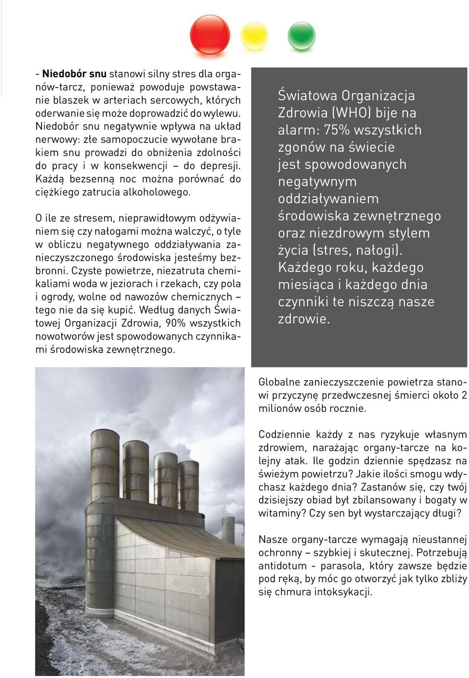 Każdą bezsenną noc można porównać do ciężkiego zatrucia alkoholowego.