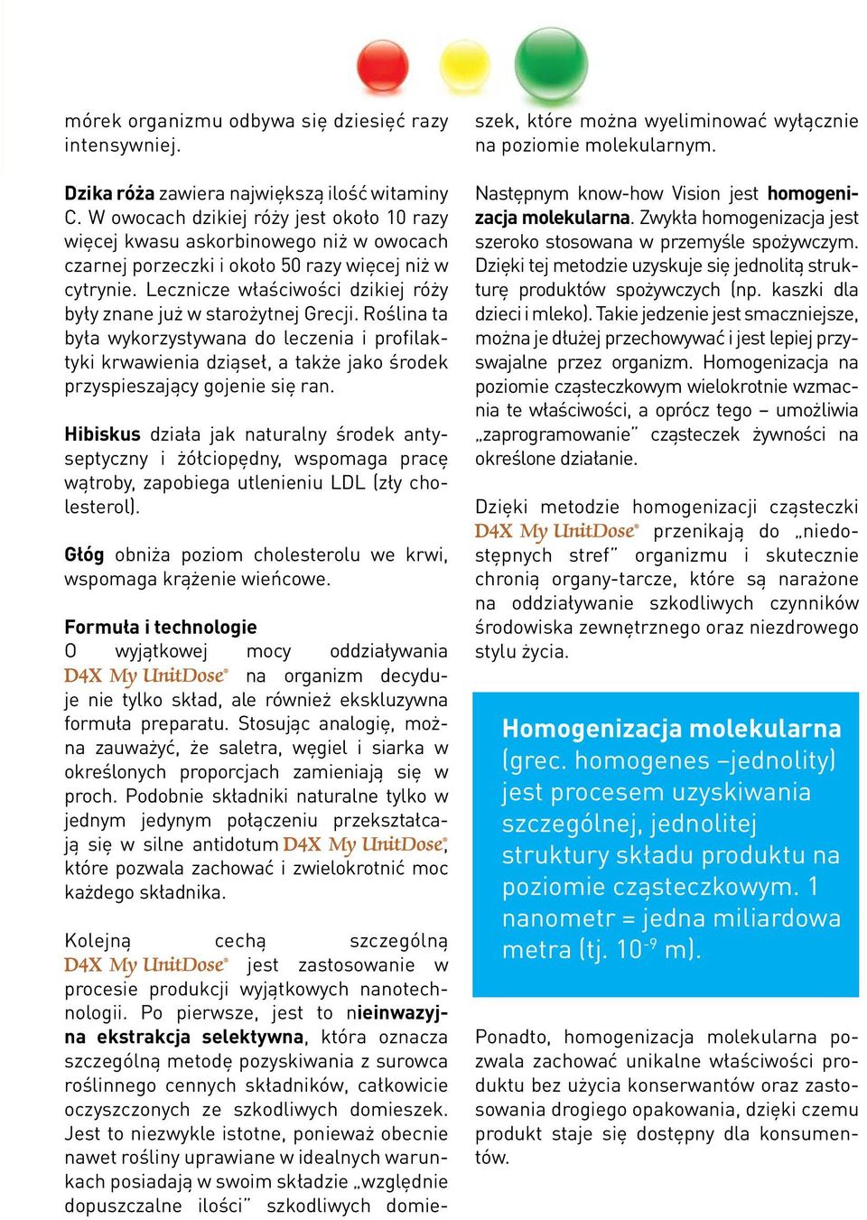 Lecznicze właściwości dzikiej róży były znane już w starożytnej Grecji.