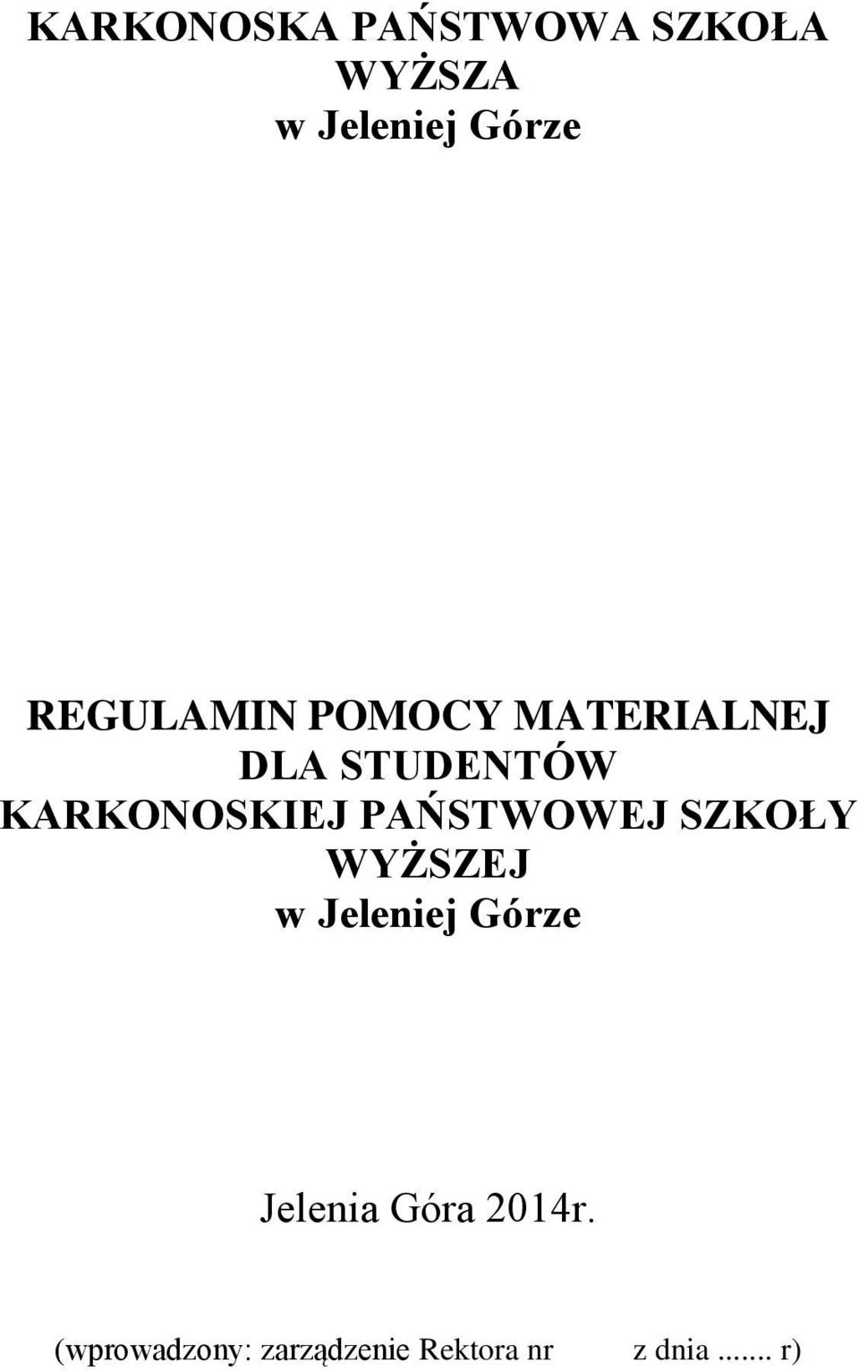 KARKONOSKIEJ PAŃSTWOWEJ SZKOŁY WYŻSZEJ w Jeleniej