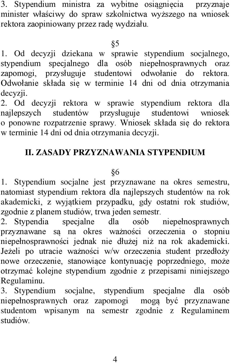 Odwołanie składa się w terminie 14 dni od dnia otrzymania decyzji. 2.