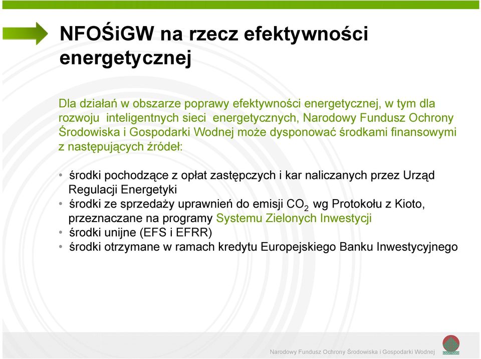 i kar naliczanych przez Urząd Regulacji Energetyki środki ze sprzedaży uprawnień do emisji CO 2 wg Protokołu z Kioto, przeznaczane