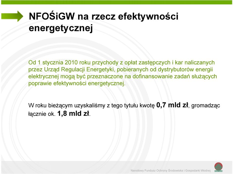 mogą być przeznaczone na dofinansowanie zadań służących poprawie efektywności.
