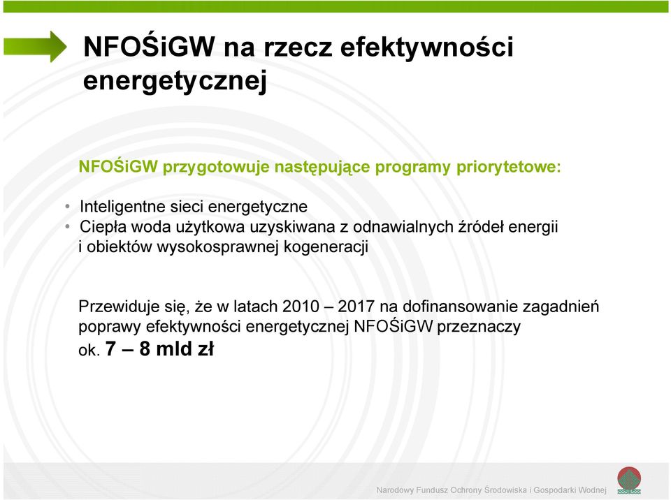 obiektów wysokosprawnej kogeneracji Przewiduje się, że w latach 2010 2017 na