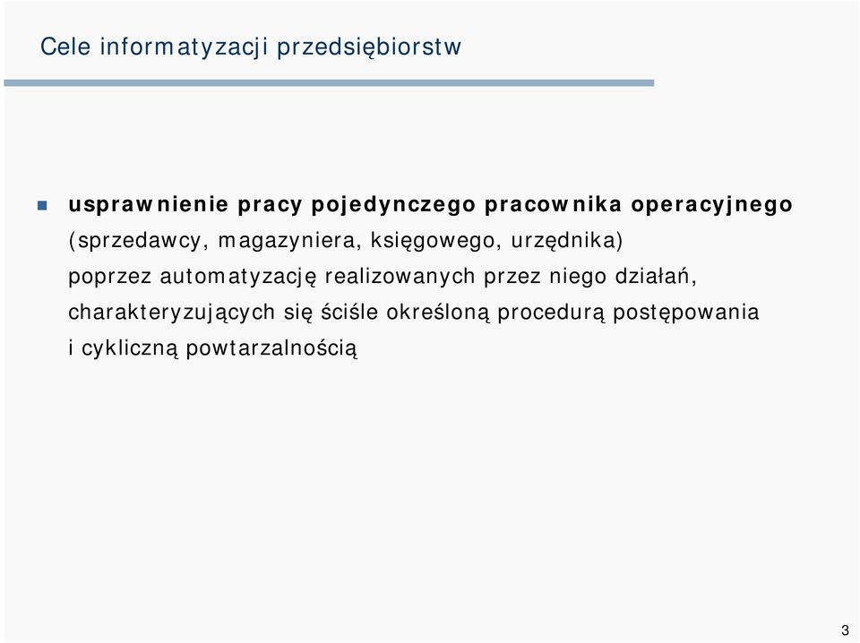 poprzez automatyzację realizowanych przez niego działań,