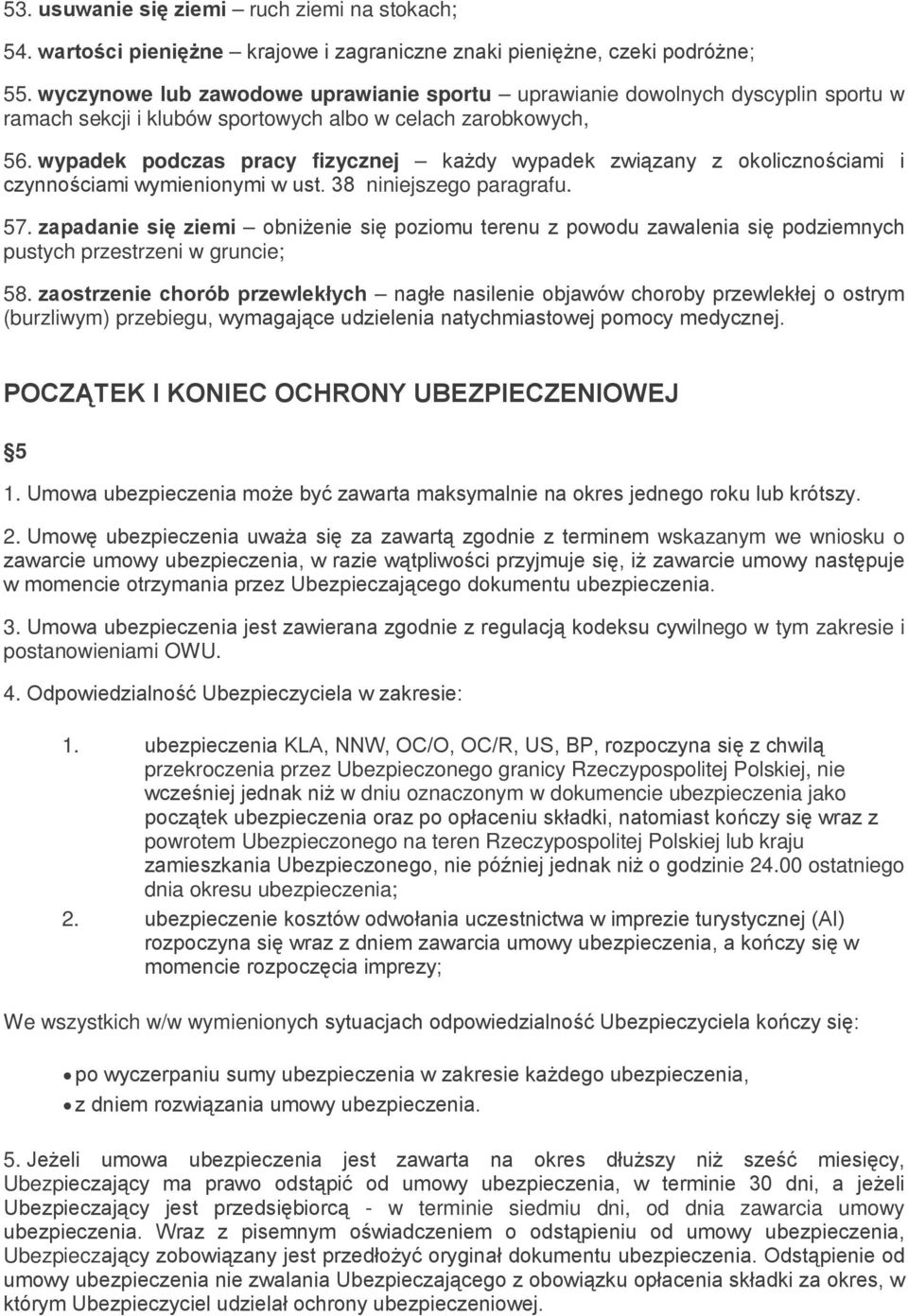 wypadek podczas pracy fizycznej każdy wypadek związany z okolicznościami i czynnościami wymienionymi w ust. 38 niniejszego paragrafu. 57.