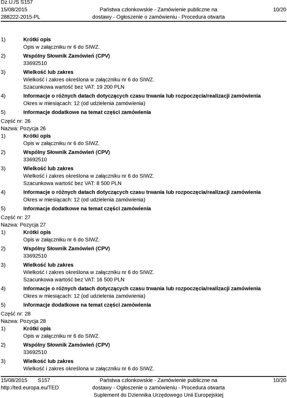 PLN Część nr: 27 Nazwa: Pozycja 27 Szacunkowa wartość