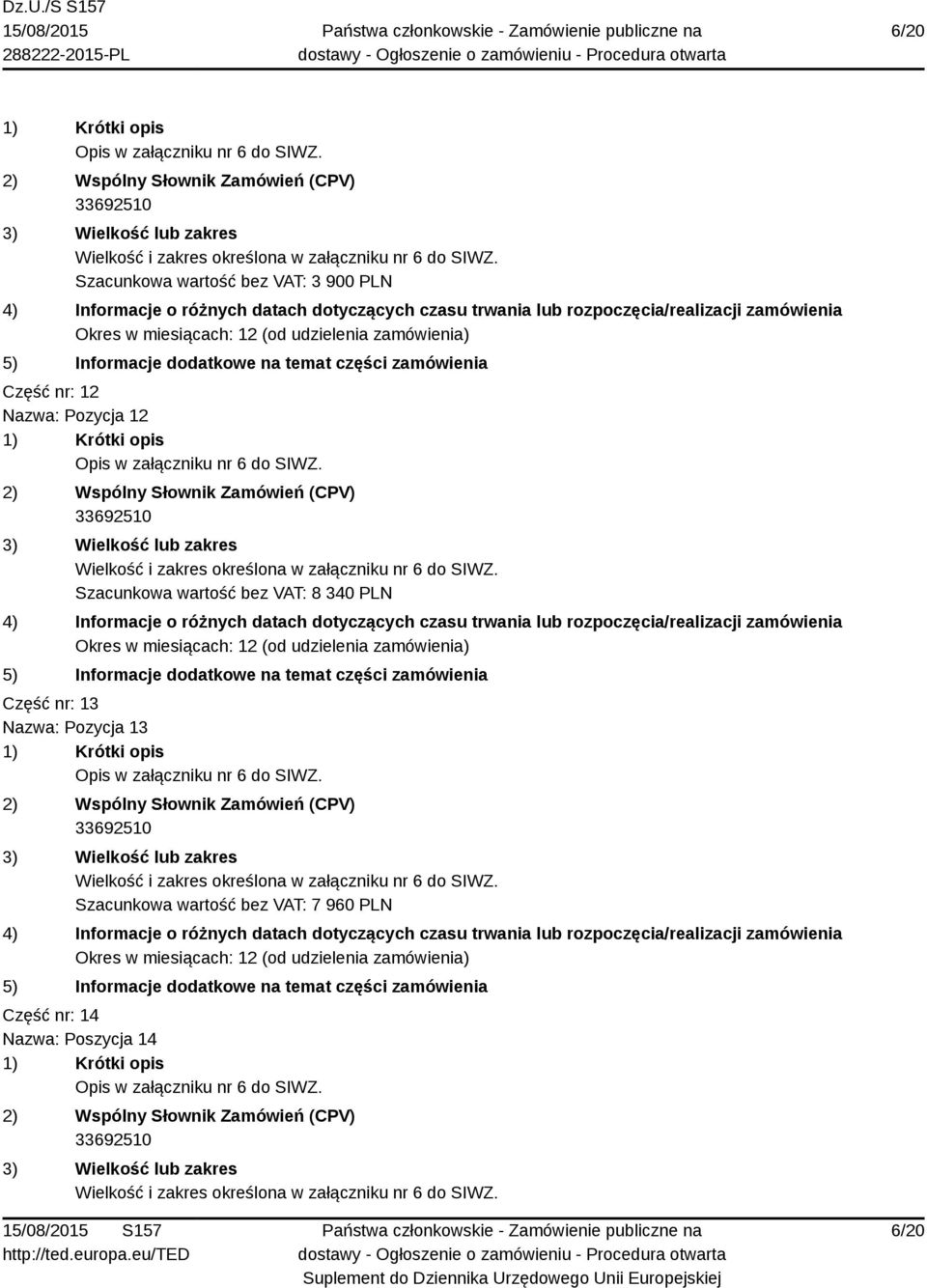 PLN Część nr: 13 Nazwa: Pozycja 13 Szacunkowa wartość