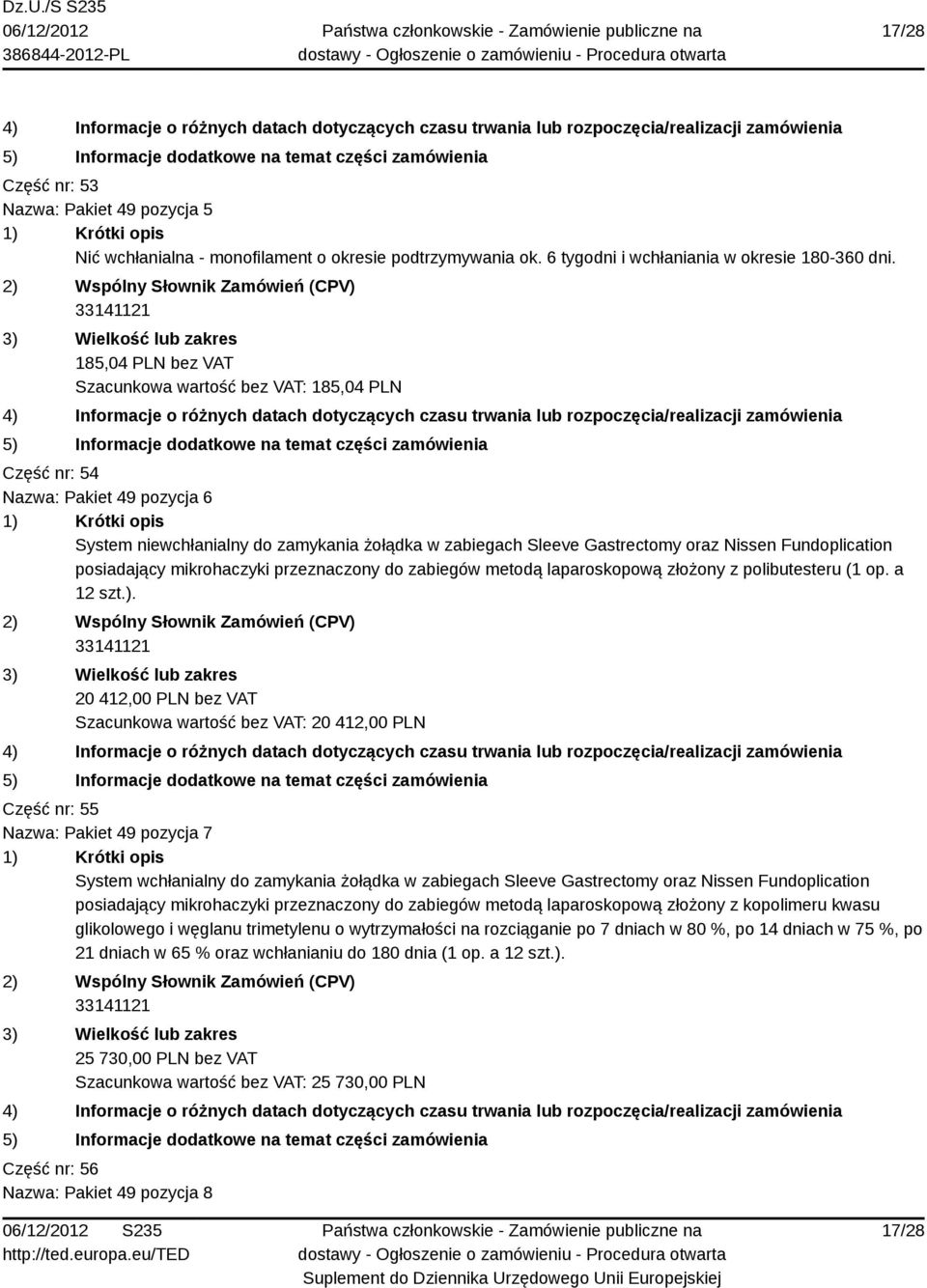 posiadający mikrohaczyki przeznaczony do zabiegów metodą laparoskopową złożony z polibutesteru (1 op. a 12 szt.).
