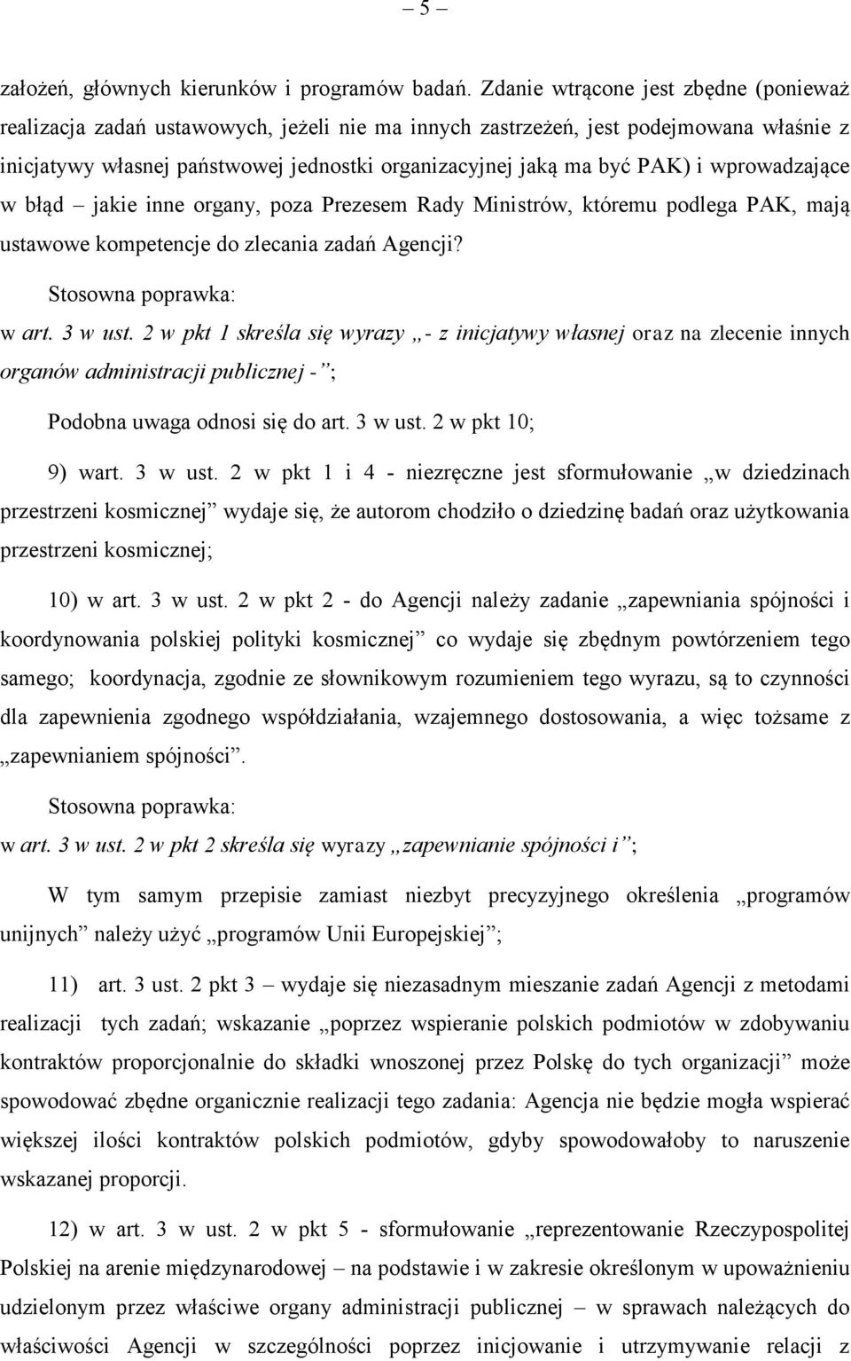 i wprowadzające w błąd jakie inne organy, poza Prezesem Rady Ministrów, któremu podlega PAK, mają ustawowe kompetencje do zlecania zadań Agencji? w art. 3 w ust.