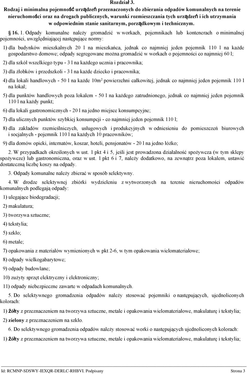 odpowiednim stanie sanitarnym, porządkowym i technicznym. 16