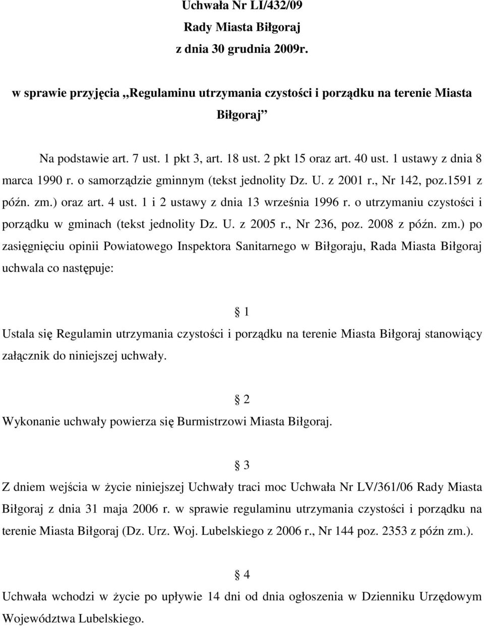 1 i 2 ustawy z dnia 13 września 1996 r. o utrzymaniu czystości i porządku w gminach (tekst jednolity Dz. U. z 2005 r., Nr 236, poz. 2008 z późn. zm.